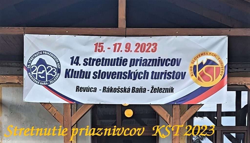 15. – 17. 9.2023   14. stretnutie priaznivcov turistiky KST – Rákošská Baňa
