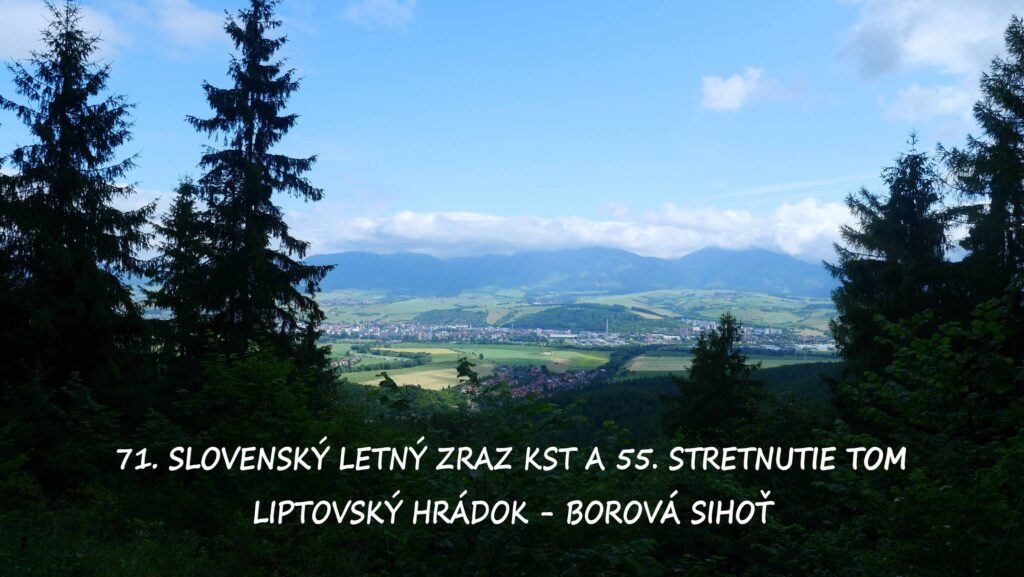 26. – 29.6.2025    71. SLOVENSKÝ LETNÝ ZRAZ KST A 55. STRETNUTIE TOM